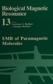 Cover of: Biological Magnetic Resonance: Volume 13: EMR of Paramagnetic Molecules (Biological Magnetic Resonance)