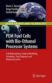 Cover of: PEM Fuel Cells with Bio-Ethanol Processor Systems: A Multidisciplinary Study of Modelling, Simulation, Fault Diagnosis and Advanced Control