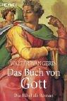 Cover of: Das Buch von Gott. Die Bibel als Roman. by Walter Wangerin