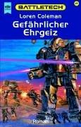 Cover of: Gefährlicher Ehrgeiz. Battletech 45. Teil Eins der Capellanischen Lösung. by Loren Coleman