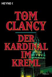 Cover of: Der Kardinal im Kreml. Roman. by Tom Clancy