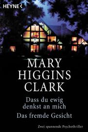 Cover of: Dass du ewig denkst an mich / Das fremde Gesicht. Zwei spannende Psychothriller.