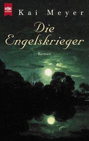 Cover of: Die Engelskrieger by Kai Meyer