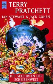 Cover of: Die Gelehrten der Scheibenwelt. by Terry Pratchett, Ian Stewart, Jack Cohen