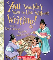 Cover of: You Wouldn't Want to Live Without Writing!