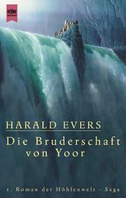 Cover of: Die Bruderschaft von Yoor by Harald Evers