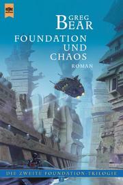 Cover of: Die zweite Foundation- Trilogie 2. Foundation und Chaos. by Greg Bear