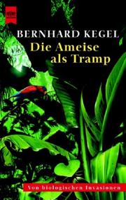 Cover of: Die Ameise als Tramp. Von biologischen Invasionen.