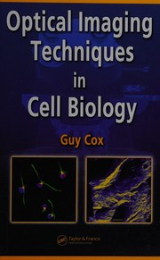 Cover of: Optical imaging techniques in cell biology by Guy Cox