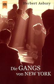 Cover of: Die Gangs Von New York by Herbert Asbury