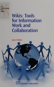 Cover of: WIKIS: TOOLS FOR INFORMATION WORK AND COLLABORATION. by JANE KLOBAS