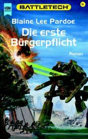 Cover of: Die erste Bürgerpflicht. Battletech 51.