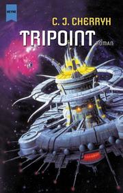 Cover of: Tripoint. Ein Roman aus dem Pell- Zyklus. by C. J. Cherryh