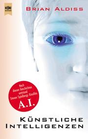 Cover of: Künstliche Intelligenzen. Geschichten aus der Zukunft. by Brian W. Aldiss