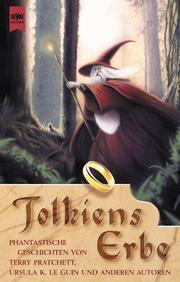 Cover of: Tolkiens Erbe. by Terry Pratchett, Ursula K. Le Guin, Erik Simon, Friedel Wahren