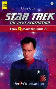 Cover of: Star Trek. The Next Generation (73). Der Widersacher. Das Q- Kontinuum 3. by Greg Cox