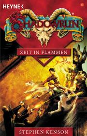 Cover of: Shadowrun 44. Zeit in Flammen. by Stephen Kenson