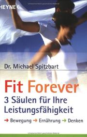 Cover of: Fit Forever. 3 Säulen für Ihre Leistungsfähigkeit.