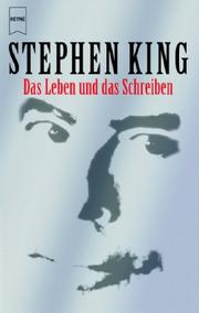 Cover of: Das Leben und das Schreiben by Stephen King