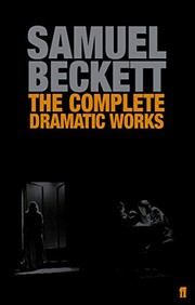 Cover of: The Complete Dramatic Works of Samuel Beckett