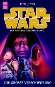 Cover of: Star Wars. Die große Verschwörung. Der Kopfgeldjägerkrieg 3. by K. W. Jeter