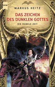 Cover of: Das Zeichen des Dunklen Gottes by Markus Heitz