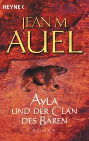Cover of: Ayla und der Clan des Bären by Jean M. Auel