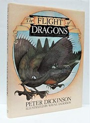 Cover of: The flight of dragons by Peter Dickinson