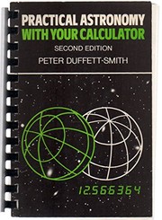 Cover of: Practical astronomy with your calculator by Peter Duffett-Smith