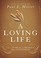 Cover of: A Loving Life
