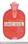 Cover of: Uncool. Oder die Kunst erwachsen zu werden. by Dan Zevin