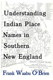 Cover of: Understanding Indian Place Names in Southern New England by Frank Waabu O'Brien