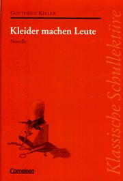 Cover of: Klassische Schullektüre, Kleider machen Leute by Gottfried Keller, Herbert Fuchs, Dieter Seiffert