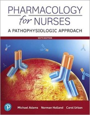 Pharmacology for Nurses by Michael P. Adams, Norman Holland Ph.D., Carol Urban PhD  RN