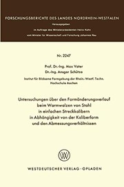Cover of: Untersuchungen über den Formänderungsverlauf beim Warmwalzen von Stahl in einfachen Streckkalibern in Abhängigkeit von der Kaliberform und den ... Nordrhein-Westfalen )