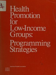 Cover of: Health promotion for low-income groups: programming strategies.
