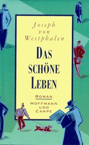 Cover of: Das schöne Leben. by Joseph von Westphalen