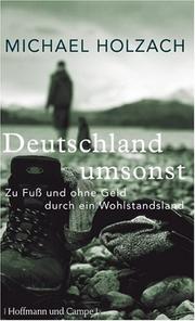 Cover of: Deutschland umsonst. Zu Fuss und ohne Geld durch ein Wohlstandsland.