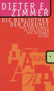 Cover of: Die Bibliothek der Zukunft by Dieter E. Zimmer