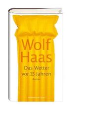 Cover of: Das Wetter vor 15 Jahren by Wolf Haas