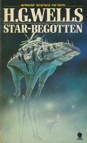 Cover of: Star-begotten by H.G. Wells