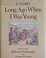Cover of: Long ago when I was young