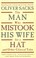 Cover of: The Man Who Mistook His Wife for a Hat and Other Clinical Tales