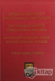 Cover of: Fen Terimleri Sözlügü Türkce-Kürtce-Ingilizce / Dictionary Scientific Terms English-Kurdish-Turkish / Ferhenga Termen Feni Kurdi -Tirki-Ingilizi by Bahattin Gümgüm, n/a