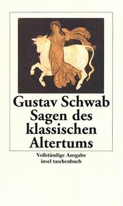 Cover of: Sagen des klassischen Altertums. Vollständige Ausgabe. by Gustav Schwab