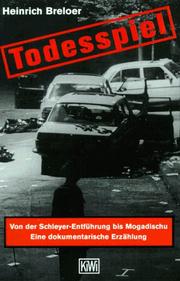 Cover of: Todesspiel: von der Schleyer-Entführung bis Mogadischu ; eine dokumentarische Erzählung