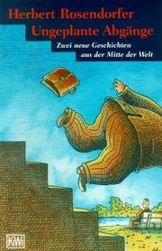 Cover of: Ungeplante Abgänge: zwei neue Geschichten aus der Mitte der Welt