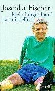 Cover of: Mein langer Lauf zu mir selbst by Joschka Fischer, Joschka Fischer