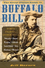 Cover of: The Great Plains Guide to Buffalo Bill: Forts, Fights & Other Sites