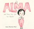 Cover of: Alma and How She Got Her Name
